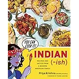 Indian-Ish: Recipes and Antics from a Modern American Family