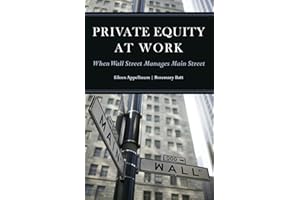 Private Equity at Work: When Wall Street Manages Main Street