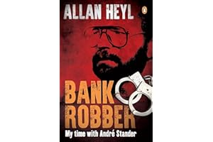 Bank Robber: My time with Andre Stander