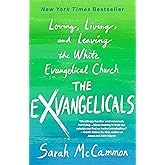 The Exvangelicals: Loving, Living, and Leaving the White Evangelical Church