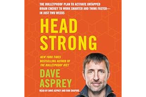 Head Strong: The Bulletproof Plan to Activate Untapped Brain Energy to Work Smarter and Think Faster - in Just Two Weeks