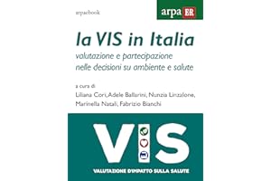La VIS in Italia: Valutazione e partecipazione nelle decisioni su ambiente e salute (Italian Edition)