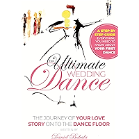 The Ultimate Wedding Dance: STEP BY STEP GUIDE Everything You Need To Know About Your First Dance book cover The Ultimate Wedding Dance: STEP BY STEP GUIDE Everything You Need To Know About Your First Dance book cover