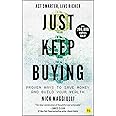 Just Keep Buying: Proven ways to save money and build your wealth