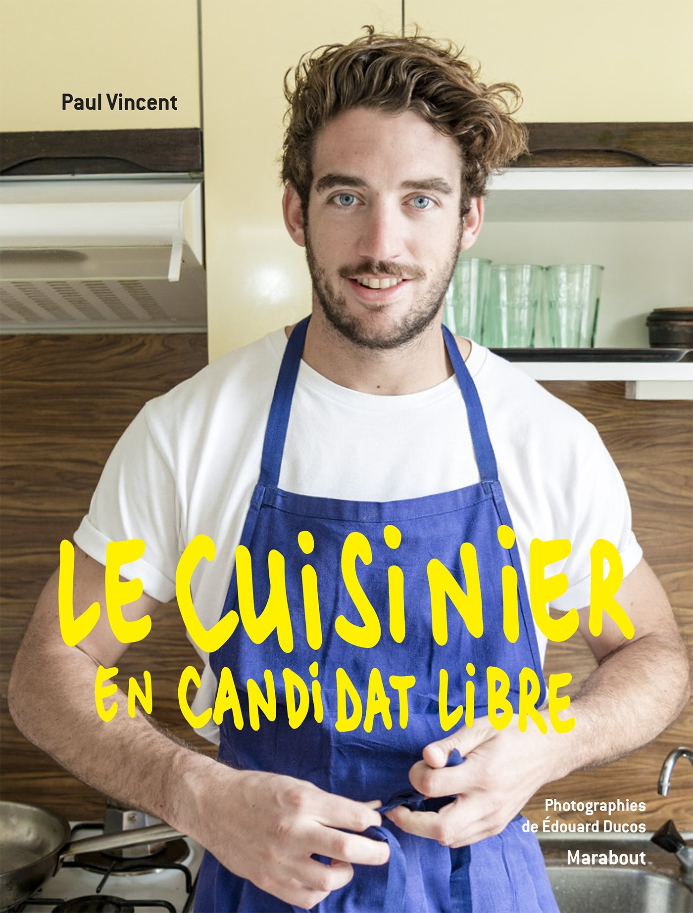 Le Cuisinier En Candidat Libre Cuisine French Edition Vincent Paul 9782501125192 Amazon Com Books