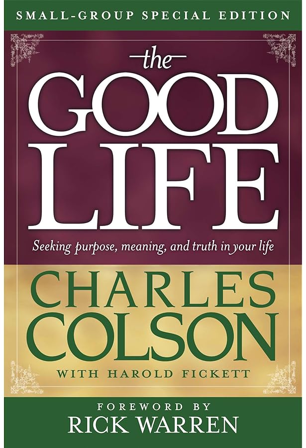 The Good Life: Seeking Purpose, Meaning, and Truth in Your Life