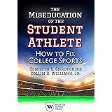 The Miseducation of the Student Athlete: How to Fix College Sports