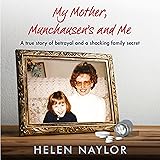 My Mother, Munchausen's and Me: A True Story of