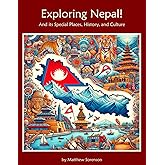 Exploring Nepal Workbook For Curious Kids: A Fun, Interactive Guide to Nepal's Special Places, Culture, and History! (Exploring the World for Curious Kids)