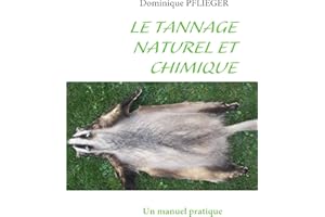 Le Tannage Naturel et Chimique: Un manuel pratique