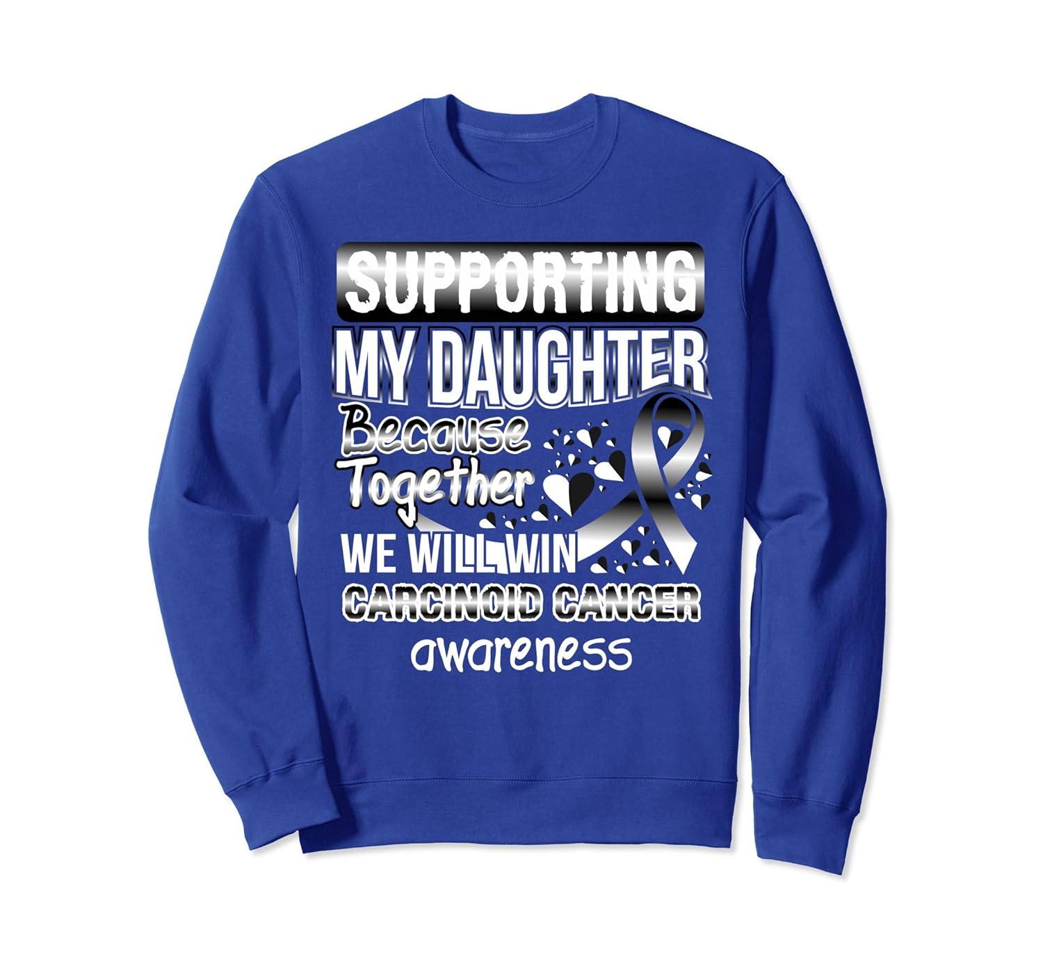 Supporting My Daughter Carcinoid Cancer Awareness Sweatshirt-anz