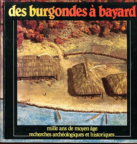 Download DES BURGONDES A BAYARD. MILLE ANS DE MOYEN AGE PDF