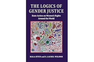 The Logics of Gender Justice: State Action on Women's Rights Around the World