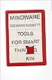 Mindware: Tools for Smart Thinking