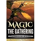 Magic The Gathering: Drafting Guide For Beginners (MTG, Deck Building, Strategy)