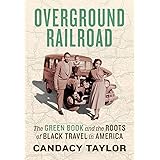 Overground Railroad: The Green Book and the Roots of Black Travel in America