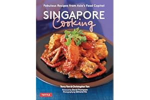 Singapore Cooking: Fabulous Recipes from Asia's Food Capital