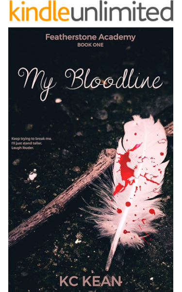 My Bloodline Featherstone Academy Series Book 1 Kindle Edition By Kean Kc Contemporary Romance Kindle Ebooks Amazon Com