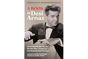 A Book (Expanded Edition): The Outspoken Memoirs of the Man Who “Loved Lucy”—and Revolutionized Television (Exclusive New Mat