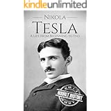 Nikola Tesla: A Life From Beginning to End (Biographies of Inventors)