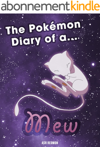 Download The Pokemon Diary of a Mew [An Unofficial Pokemon Book] (Pokemon diaries Book 1) (English Edition) PDF