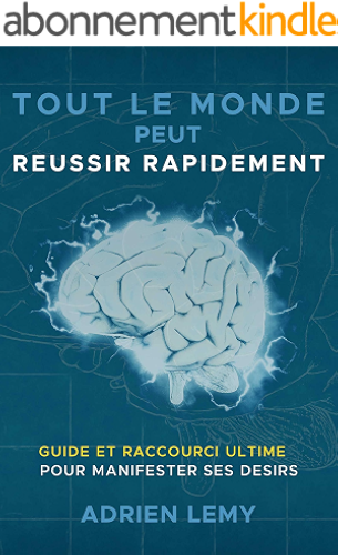 Download TOUT LE MONDE PEUT REUSSIR RAPIDEMENT:: Guide et Raccourci Ultime pour manifester ses désirs. PDF
