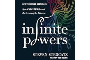 Infinite Powers: How Calculus Reveals the Secrets of the Universe