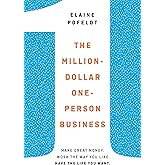 The Million-Dollar, One-Person Business: Make Great Money. Work the Way You Like. Have the Life You Want.