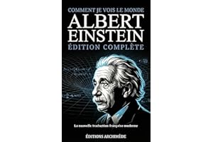 Comment je vois le monde: Nouvelle Traduction Intégrale et Moderne – Philosophie, Science et Paix (French Edition)