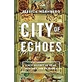 City of Echoes: A New History of Rome, Its Popes, and Its People
