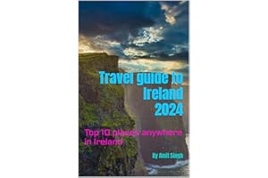 Travel guide to Ireland 2024: Top 10 places anywhere in Ireland (Travel Guides to Europe 2024 Book 19)