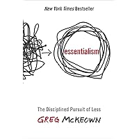 Essentialism: The Disciplined Pursuit of Less