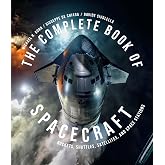 The Complete Book of Spacecraft: Rockets, Shuttles, Satellites, and Space Stations