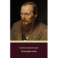 Fyodor Dostoyevsky: The Complete Novels (Centaur Classics) book cover