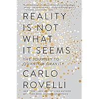 Reality Is Not What It Seems: The Journey to Quantum Gravity