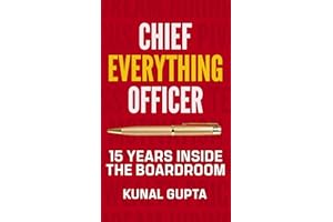 Chief Everything Officer: 15 Years Inside The Boardroom
