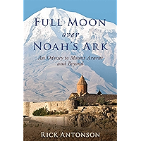 Full Moon over Noah's Ark: An Odyssey to Mount Ararat and Beyond book cover