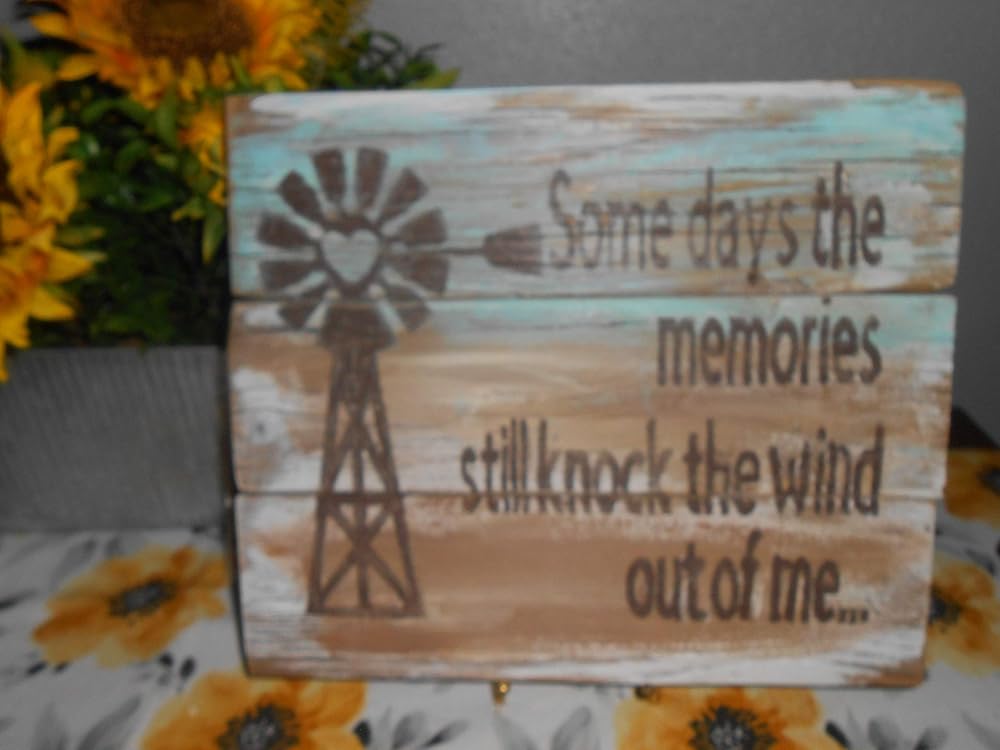 Texas Windmill with Lovely Quote"Some days the memories Texas Windmill with Lovely Quote"Some days the memories