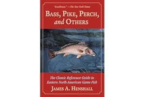 Bass, Pike, Perch and Others: The Classic Reference Guide to Eastern North American Game Fish
