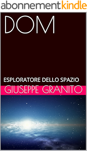 Download DOM: ESPLORATORE DELLO SPAZIO - 1 (Italian Edition) PDF