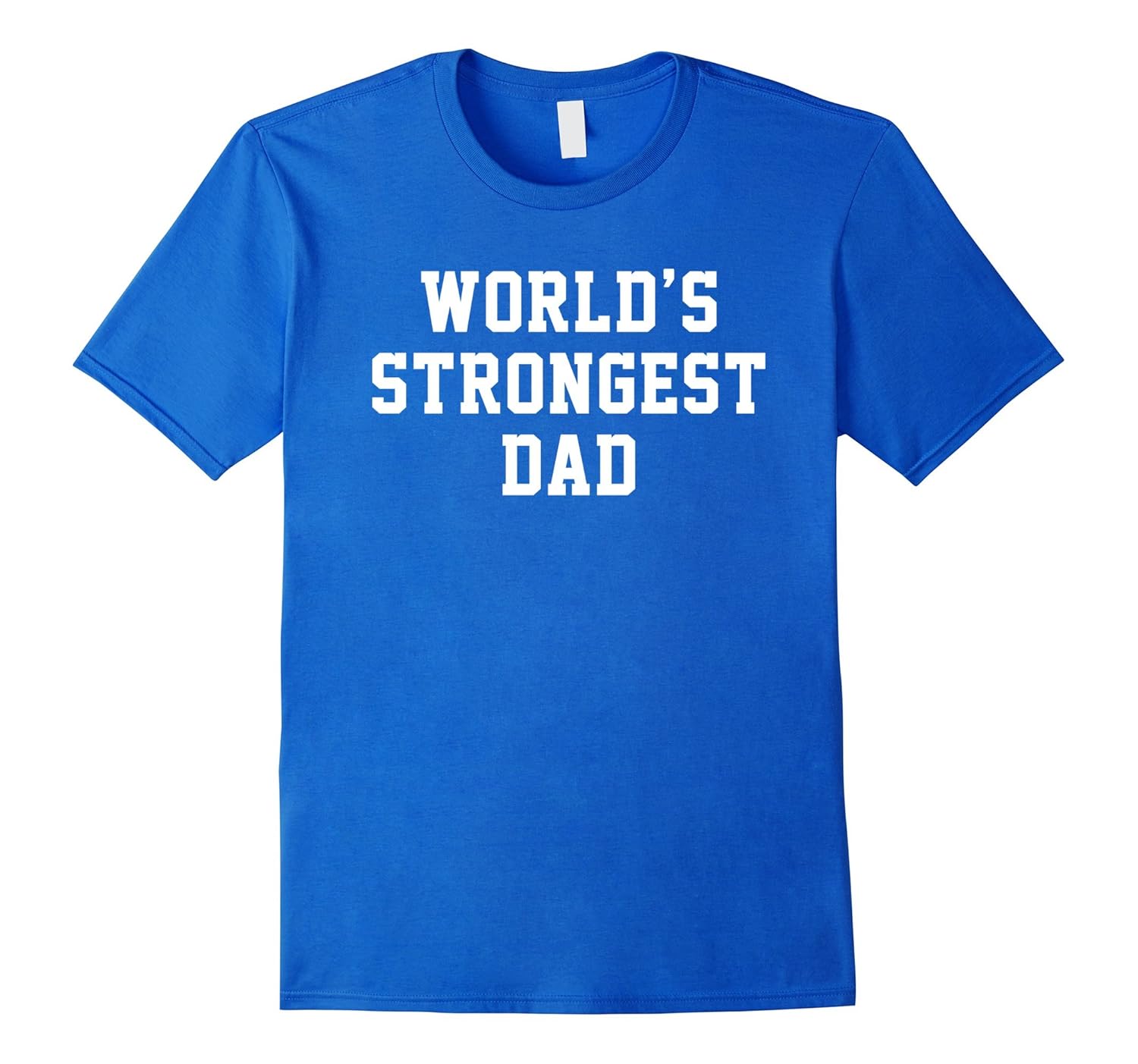 World's Strongest Dad Father's Day Love Support Humor Tee-anz