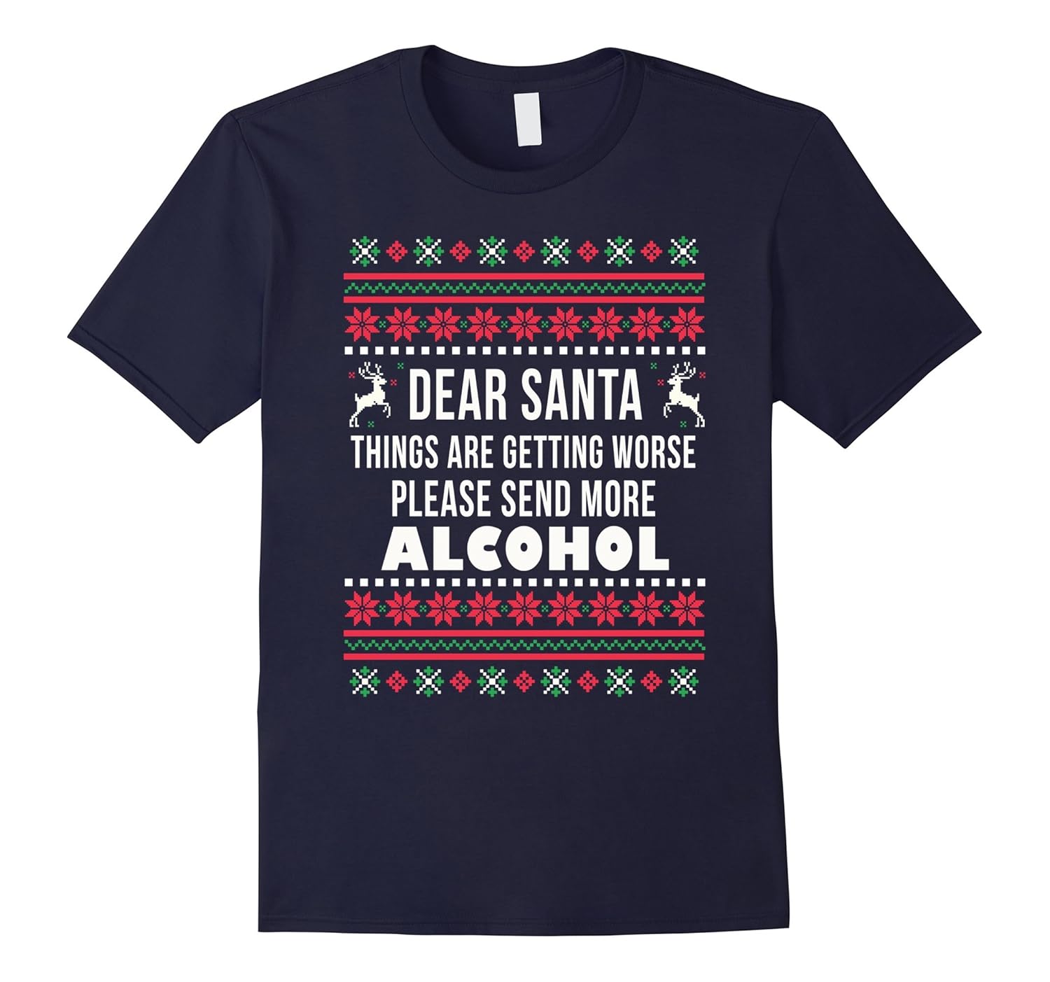 Dear Santa Please Send More Alcohol Funny T-Shirt-ANZ