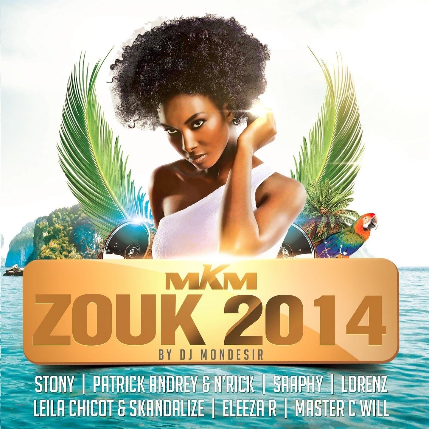 Zouk 2014 Playlist Essentielle By DJ Mondesir by MultiArtistes