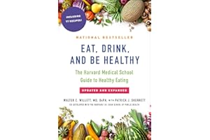 Eat, Drink, and Be Healthy: The Harvard Medical School Guide to Healthy Eating