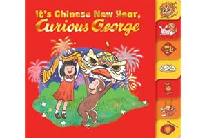 It's Chinese New Year, Curious George!: A Festive Board Book Adventure Featuring Everyone's Favorite Curious Monkey
