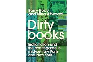 Dirty books: Erotic fiction and the avant-garde in mid-century Paris and New York