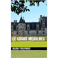 Le Grand Meaulnes (Annoté) (French Edition) book cover Le Grand Meaulnes (Annoté) (French Edition) book cover