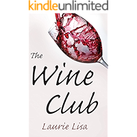 The Wine Club: A suspenseful tale of suburban crime: two wives in a rough patch break bad with a trendy wine club con… book cover