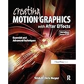 Creating Motion Graphics with After Effects: Essential and Advanced Techniques, 5th Edition, Version CS5