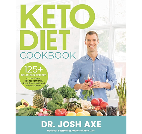 Keto Diet Cookbook 125 Delicious Recipes To Lose Weight Balance Hormones Boost Brain Health And Reverse Disease Ebook Axe Dr Josh Amazon Ca Kindle Store